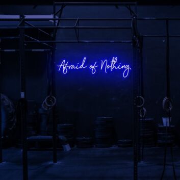 Afraid of Nothing LED Neon Sign