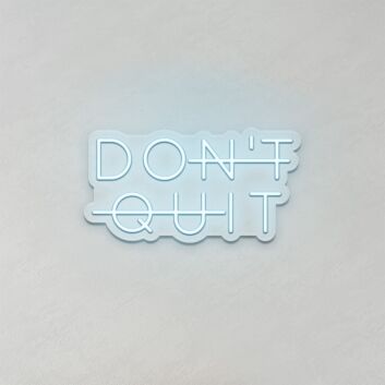 Don&#039;t Quit LED Neon Sign