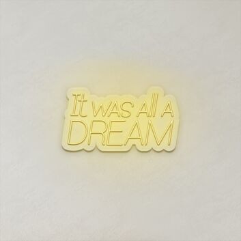 It Was All A Dream LED Neon Sign