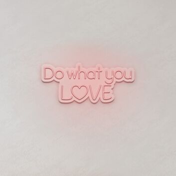 Do What You Love LED Sign