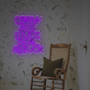 Corny Ass Loveis Real As Fuck LED Neon Sign