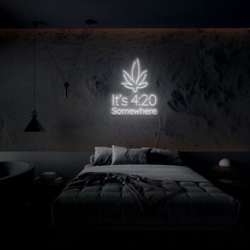 Its 420 Somewhere Neon Sign