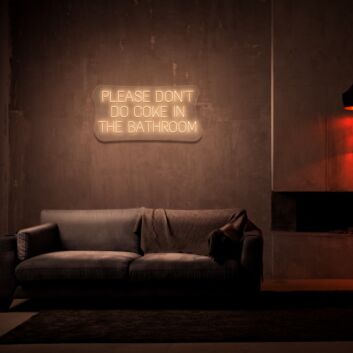 Please Dont Do Coke In The Bathroom Neon Sign