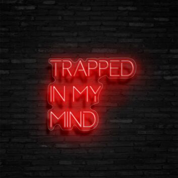 Trapped In My Mind Neon Sign