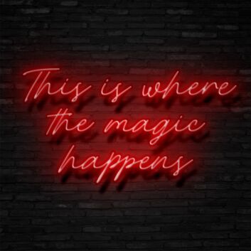 The Magic Happens Neon Sign
