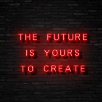 The Future Is Yours Neon Sign