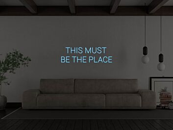 This Must Be The Place Neon Sign