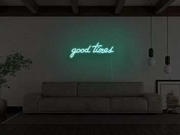 Good Times Neon Sign
