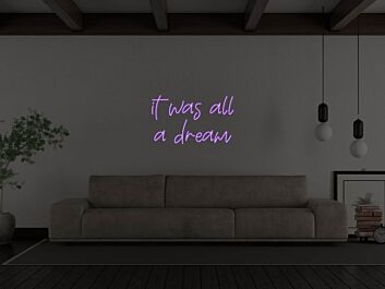 It Was All A Dream Neon Sign