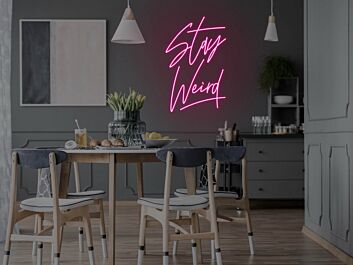 Stay Weird Neon Sign