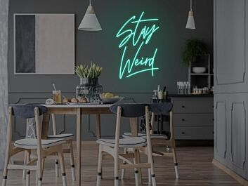 Stay Weird Neon Sign
