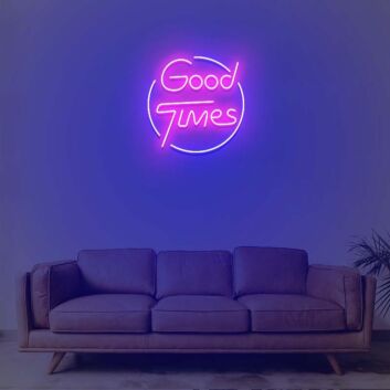 Good Times Neon Sign