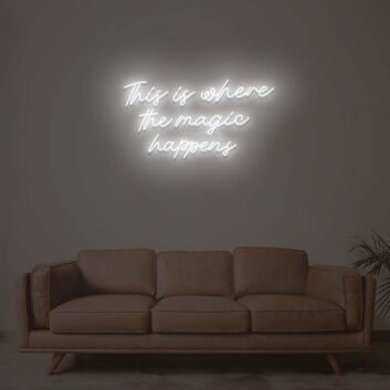 This Is Where The Magic Happens Neon Sign