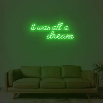 It Was All A Dream 2 Neon Sign