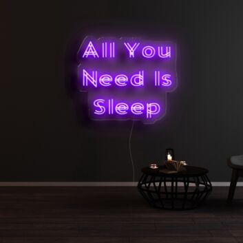 All You Need Is Sleep Neon Sign