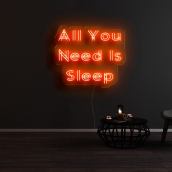 All You Need Is Sleep Neon Sign