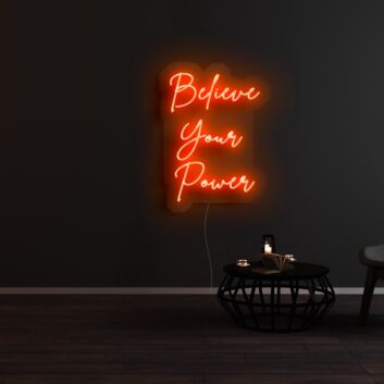 Believe Your Power Neon Sign