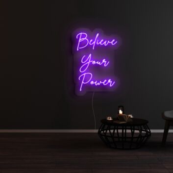 Believe Your Power Neon Sign