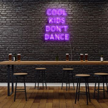 Cool Kids Dont Dance Neon Sign