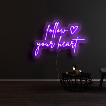 Follow Your Heart Neon Sign