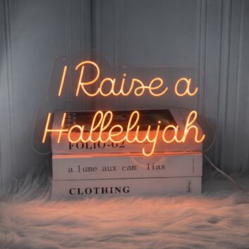 I Raise A Hallelujah Neon Sign