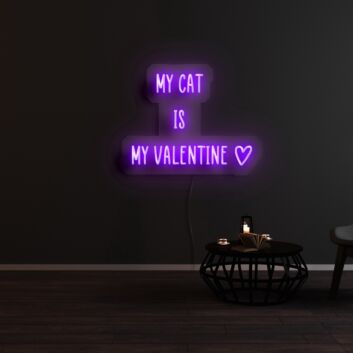 My Cat Is My Valentine Neon Sign
