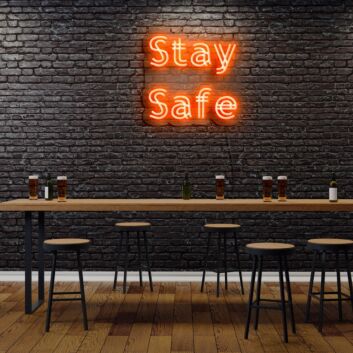Stay Safe Neon Sign