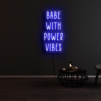 Babe With Power Vibes Neon Sign