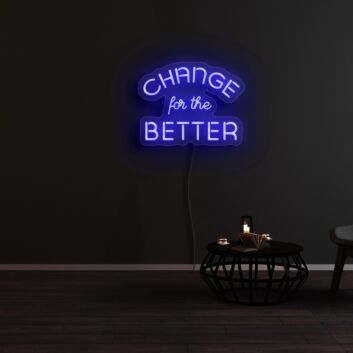 Change For The Better Neon Sign