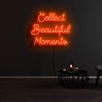 Collect Beautiful Moments Neon Sign
