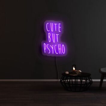 Cute But Psycho Neon Sign