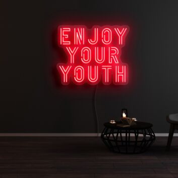 Enjoy Your Youth Neon Sign