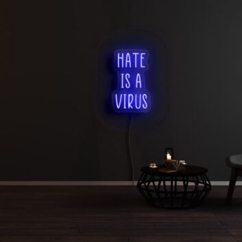 Hate Is A Virus Neon Sign