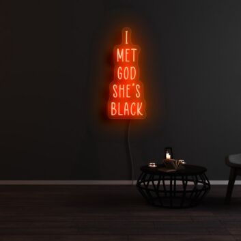 I Met God Shes Black Neon Sign
