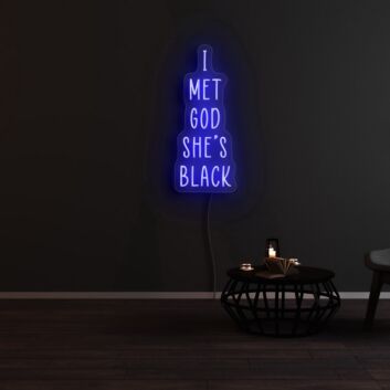 I Met God Shes Black Neon Sign