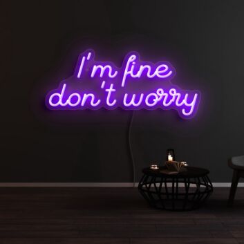 Im Fine Dont Worry Neon Sign