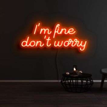 Im Fine Dont Worry Neon Sign