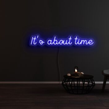 Its About Time Neon Sign