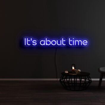 Its About Time1 Neon Sign