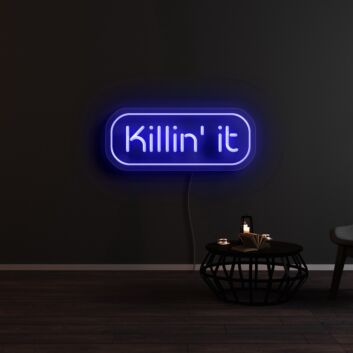 Killin It Neon Sign