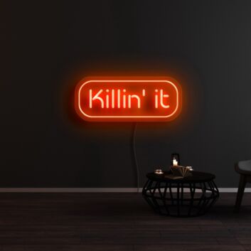 Killin It Neon Sign