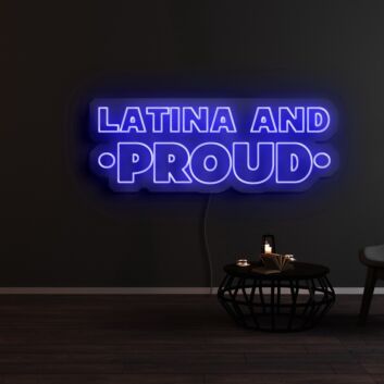 Latina And Proud Neon Sign