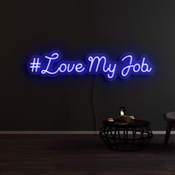 Love My Job Neon Sign