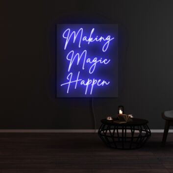 Making Magic Happen Neon Sign