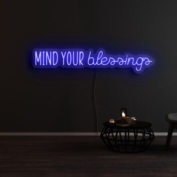 Mind Your Blessings Neon Sign