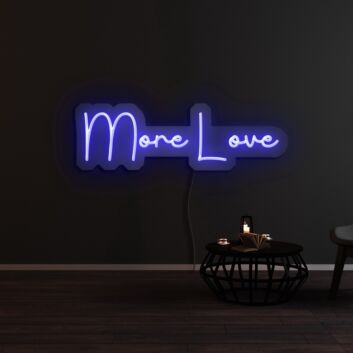 More Love Neon Sign