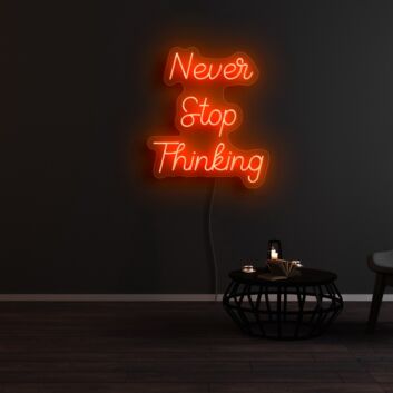 Never Stop Thinking Neon Sign