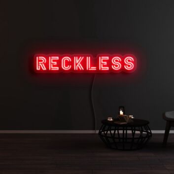 Reckless Neon Sign