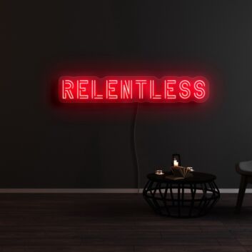 Relentless Neon Sign