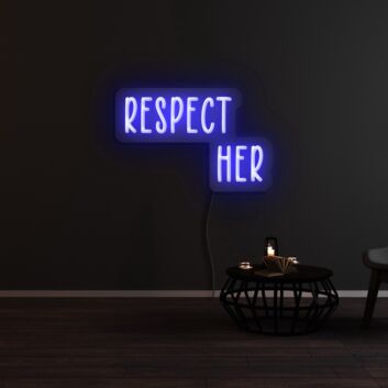 Respect Her Neon Sign